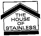 THE HOUSE OF STAINLESS