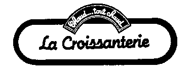 LA CROISSANTERIE CHAUD...TOUT CHAUD