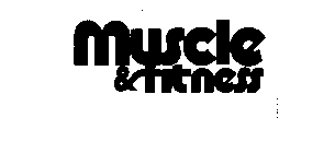 MUSCLE & FITNESS