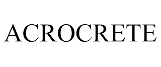 ACROCRETE