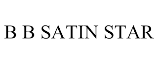 B B SATIN STAR