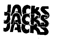 JACKS JACKS JACKS