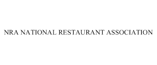 NRA NATIONAL RESTAURANT ASSOCIATION