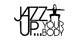 JAZZ-UP...YOUR BODY