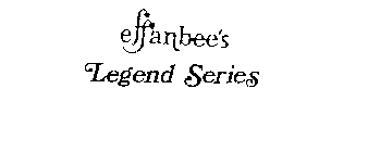 EFFANBEE'S LEGEND SERIES