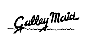 GALLEY MAID