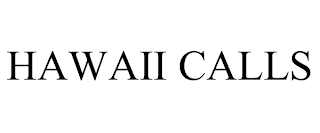 HAWAII CALLS