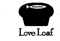 LOVE LOAF