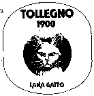 TOLLEGNO 1900 LANA GATTO