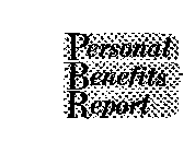 PERSONAL BENEFITS REPORT