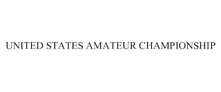 UNITED STATES AMATEUR CHAMPIONSHIP