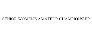 SENIOR WOMEN'S AMATEUR CHAMPIONSHIP