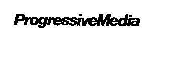 PROGRESSIVE MEDIA