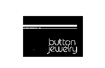 BUTTON JEWELRY