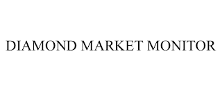 DIAMOND MARKET MONITOR