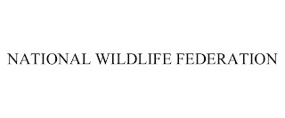 NATIONAL WILDLIFE FEDERATION