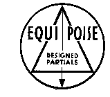 EQUI POISE DESIGNED PARTIALS