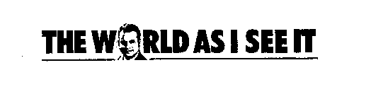 THE WORLD AS I SEE IT