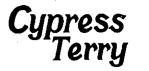 CYPRESS TERRY