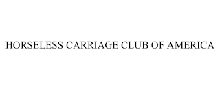 HORSELESS CARRIAGE CLUB OF AMERICA