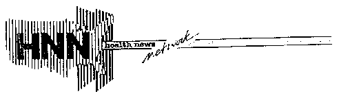 HEALTH NEWS NETWORK