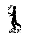 MAGIC ME