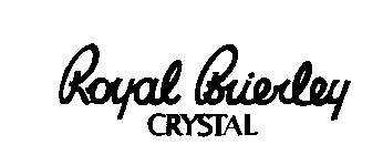 ROYAL BRIERLEY CRYSTAL