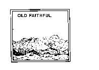 OLD FAITHFUL