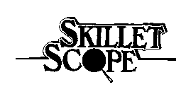 SKILLET SCOPE