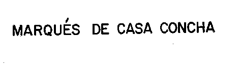 MARQUES DE CASA CONCHA