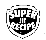 SUPER RECIPE GK