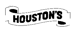 HOUSTON'S