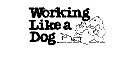 WORKING LIKE A DOG