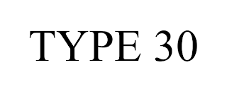 TYPE 30