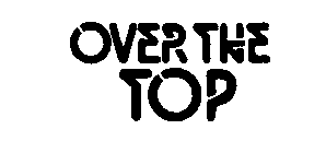 OVER THE TOP