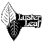 LUSTER LEAF