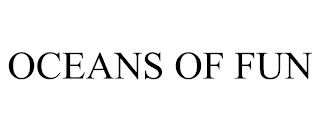 OCEANS OF FUN