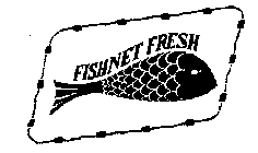 FISHNET FRESH