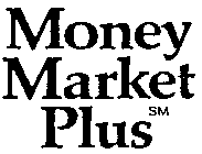 MONEY MARKET PLUS