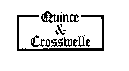 QUINCE & CROSSWELLE