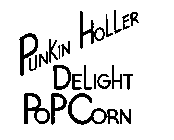 PUNKIN HOLLER DELIGHT POPCORN