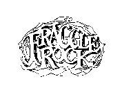 FRAGGLE ROCK