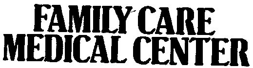 FAMILY CARE MEDICAL CENTER