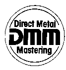 D M M DIRECT METAL MASTERING