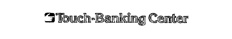 TOUCH-BANKING CENTER