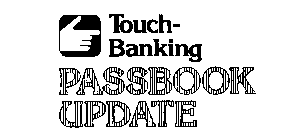 TOUCH-BANKING PASSBOOK UPDATE