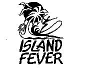 ISLAND FEVER