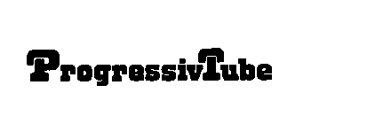 PROGRESSIVTUBE