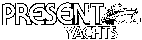 PRESENT YACHTS