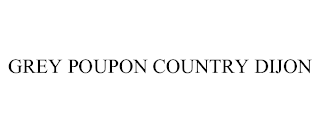 GREY POUPON COUNTRY DIJON